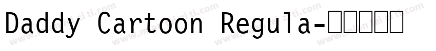 Daddy Cartoon Regula字体转换